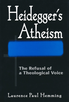 Hardcover Heideggers Atheism: The Refusal of a Theological Voice Book