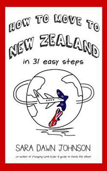 Paperback How to Move to New Zealand in 31 Easy Steps Book