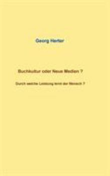 Paperback Buchkultur oder Neue Medien ?: Durch welche Leistung lernt der Mensch ? [German] Book