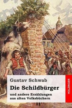 Paperback Die Schildbürger: und andere Erzählungen aus alten Volksbüchern [German] Book