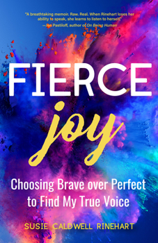 Paperback Fierce Joy: Choosing Brave Over Perfect to Find My True Voice (Slow Down, Enjoy Life, Finding Your Self) Book