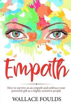 Paperback Empath: How to survive as an empath and embrace your powerful gift as a highly sensitive people Book