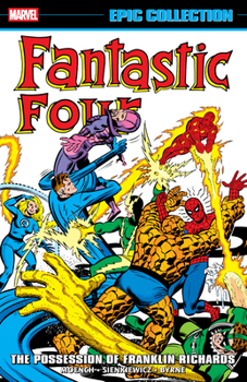 FANTASTIC FOUR EPIC COLLECTION: THE POSSESSION OF FRANKLIN RICHARDS