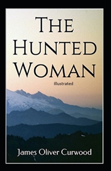 Paperback The Hunted Woman Illustrated Book