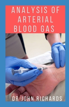 Paperback Analysis Of Arterial Blood Gas: Solving Arterial Blood Gas (ABG) Problems Book