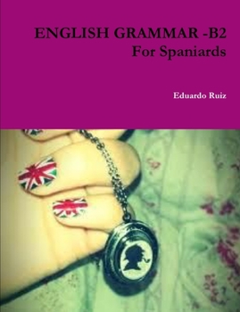 Paperback ENGLISH GRAMMAR -B2 For Spaniards [Spanish] Book