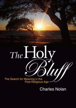 Paperback The Holy Bluff: The Search for Meaning in the Post-Religious Age Book
