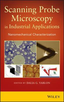 Hardcover Scanning Probe Microscopy in Industrial Applications: Nanomechanical Characterization Book