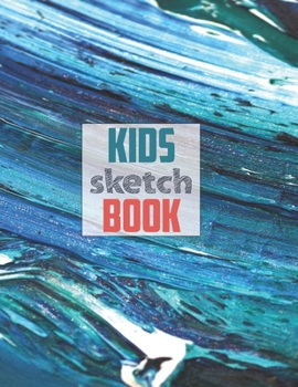 Sketch book for kids: Blank Paper for Drawing - 120 Pages ( 8.5x11 )Blank Paper for Drawing, Doodling or Sketching (Sketchbooks For Kids)