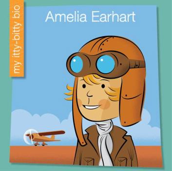 Amelia Earhart - Book  of the My Itty-Bitty Bio