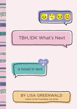 TBH, IDK What's Next - Book #4 of the TBH
