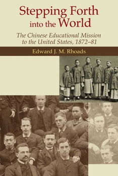 Paperback Stepping Forth Into the World: The Chinese Educational Mission to the United States, 1872-81 Book