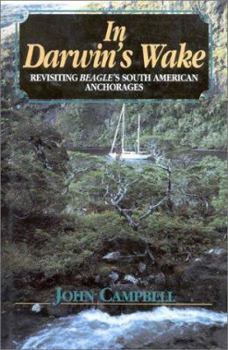 Hardcover In Darwin's Wake: Revisiting Beagle's South American Anchorages Book