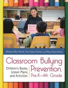 Paperback Classroom Bullying Prevention, Pre-K-4th Grade: Children's Books, Lesson Plans, and Activities Book