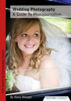 Paperback Wedding Photography - a Guide to Photojournalism Book