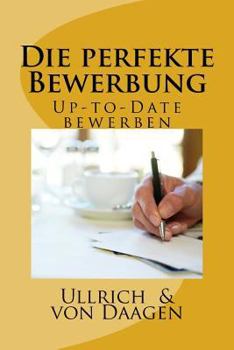 Paperback Die perfekte Bewerbung: Up-to-Date bewerben [German] Book