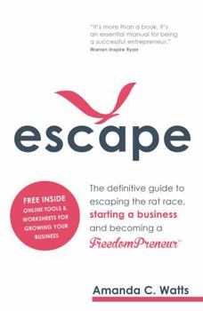 Paperback Escape: The Definitive Guide to Escaping the Rat Race, Starting a Business and Becoming a Freedompreneur Book