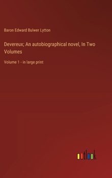 Hardcover Devereux; An autobiographical novel, In Two Volumes: Volume 1 - in large print Book