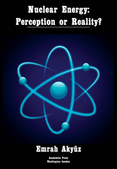 Hardcover Nuclear Energy: Perception or Reality? Book