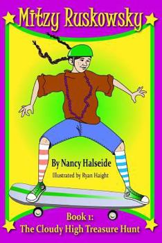 Paperback Mitzy Ruskowsky, Book 1: The Cloudy High Treasure Hunt: Mitzy Ruskowsky, Book 1: The Cloudy High Treasure Hunt Book