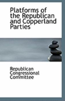 Paperback Platforms of the Republican and Copperland Parties Book