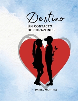 Destino: Un contacto de corazones (Spanish Edition)
