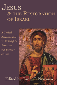 Paperback Jesus & the Restoration of Israel: A Critical Assessment of N.T. Wright's Jesus and the Victory of God Book