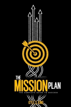 Paperback The Mission Plan: The Complete Guide to Success Book