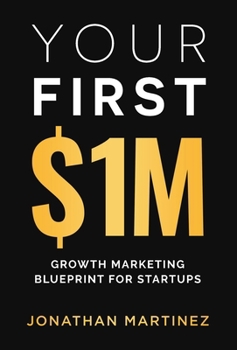 Hardcover Your First Million: Growth Marketing Blueprint for Startups Book