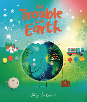 Hardcover The Trouble with Earth Book