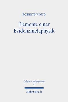 Hardcover Elemente Einer Evidenzmetaphysik: Eine Geschichtsphilosophische Studie [German] Book
