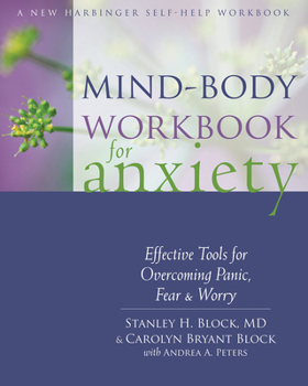 Paperback Mind-Body Workbook for Anxiety: Effective Tools for Overcoming Panic, Fear, and Worry Book