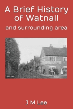 Paperback A Brief History of Watnall: and surrounding area Book