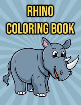 Paperback Rhino Coloring Book: For Kids - Single Sided Pages - Rhino Gifts for Girls, Boys Book