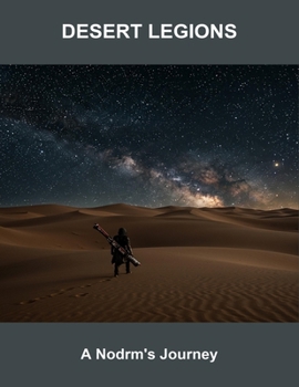 Paperback Desert Legions: A Nodrm'S Journey Book