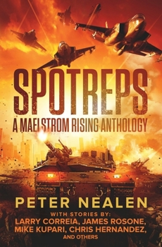 SPOTREPS - A Maelstrom Rising Anthology - Book  of the Maelstrom Rising