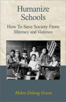 Humanize Schools: How to Save Society from Illiteracy and Violence
