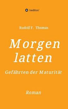 Hardcover Morgenlatten: Die Gefährten der Maturität [German] Book
