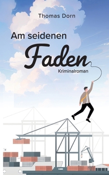 Am seidenen Faden (German Edition)