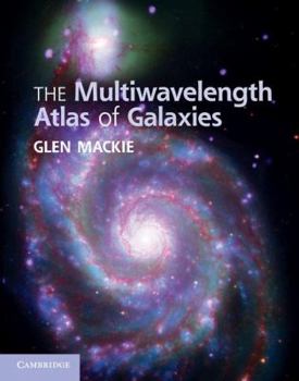 Hardcover The Multiwavelength Atlas of Galaxies Book