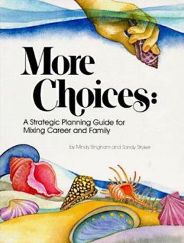 Paperback More Choices: A Strategic Planning Guide for Mixing Career & Family Book
