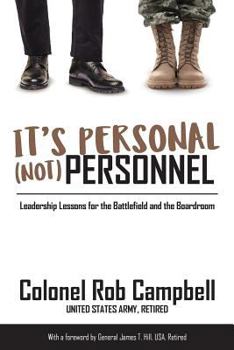 Paperback It's Personal, Not Personnel: Leadership Lessons for the Battlefield and the Boardroom Book