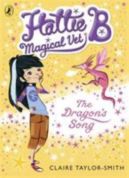 Paperback Hattie B Magical Vet the Dragon's Song Book 1 Book