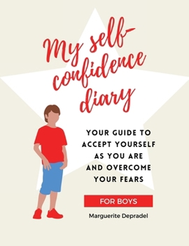 Paperback My self-confidence diary for boys: Your guide to accept yourself as you are and overcome your fears Book