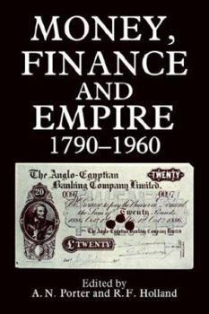 Hardcover Money, Finance, and Empire, 1790-1960 Book