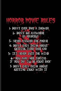 Horror Movie Rules: Best Horror Quote And Saying Undated Planner | Weekly & Monthly No Year Pocket Calendar | Medium 6x9 Softcover | For Truly Scary Films & Halloween Coloring Fans