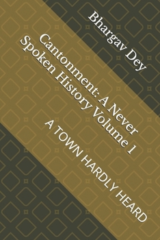Cantonment: A Never Spoken History Volume 1