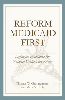 Paperback Reform Medicaid First:: Laying the Foundation for National Health Care Reform Book