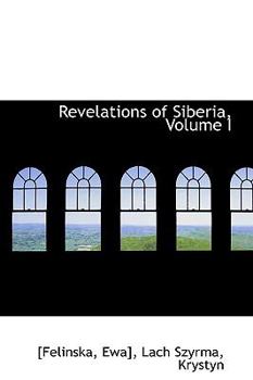 Paperback Revelations of Siberia, Volume I Book