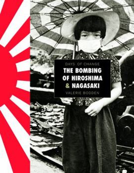 The Bombing of Hiroshima and Nagasaki (Days of Change) (Days of Change)